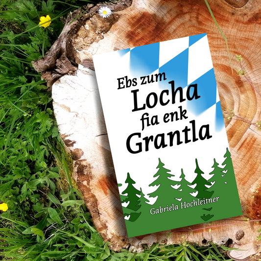 Ebs zum Locha fia enk Grantla - Mundartband Taschenbuch