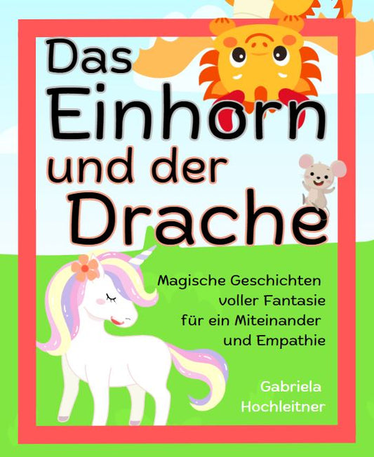 Kinderbuch Das Einhorn und der Drache - 4 magische Geschichten in einem Buch